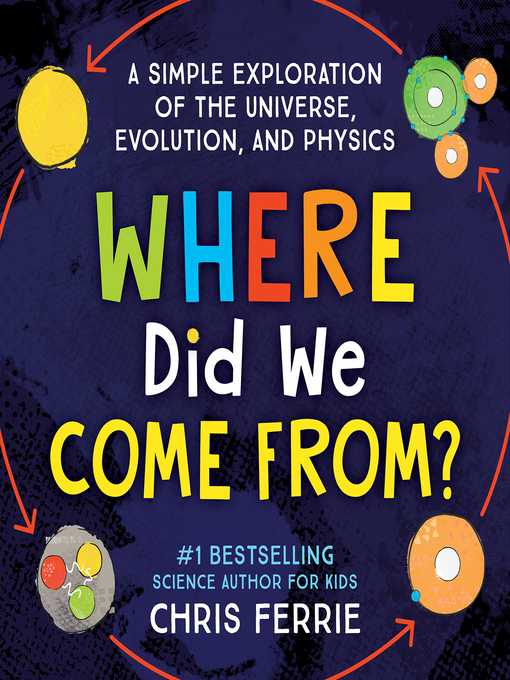 Title details for Where Did We Come From? by Chris Ferrie - Available